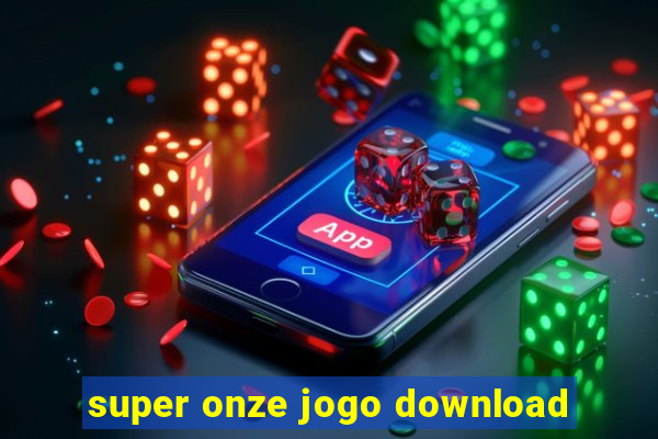 super onze jogo download